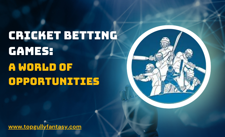 Cricket Betting Games