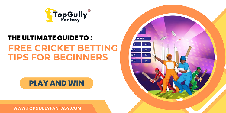 The Ultimate Guide To Free Cricket Betting Tips For Beginners